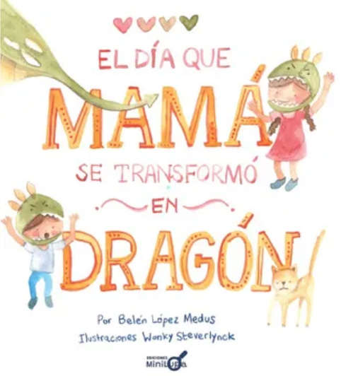 Portada de El día que mamá se transformó en dragón